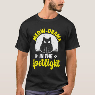 Drama Cat Lover Pet Owner Theatre Thespian Actor A T-Shirt