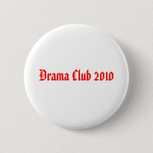 Drama Club 2010 6 Cm Round Badge