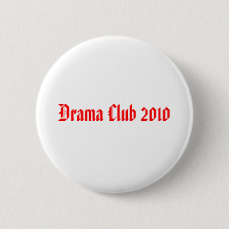 Drama Club 2010 6 Cm Round Badge