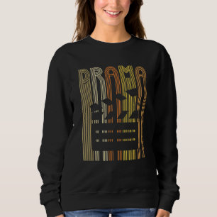 Drama For A Stage Performer Sweatshirt