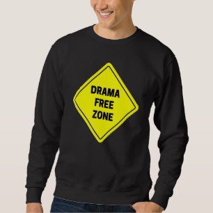 Drama Free Zone Sweatshirt