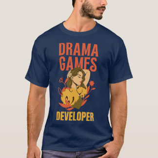 Drama Games Developer  T-Shirt