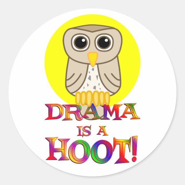 Drama is a Hoot Classic Round Sticker (Front)