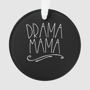 Drama Mama Acter Mum Parent Stage Acting Ornament