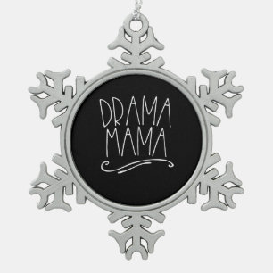 Drama Mama Acter Mum Parent Stage Acting Snowflake Pewter Christmas Ornament