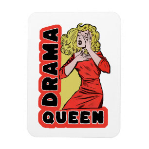 Drama Queen because everything excites me too much Magnet