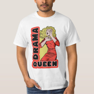 Drama Queen because everything excites me too much T-Shirt