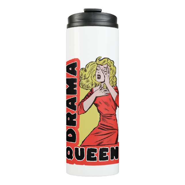 Drama Queen because everything excites me too much Thermal Tumbler (Front)