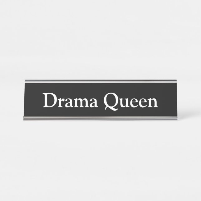 Drama Queen, Desk Name Plate (Front)