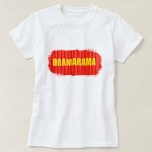 Drama Queen Dramarama Women’s T-Shirt