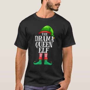 Drama Queen Elf Matching Family Group Christmas Pa T-Shirt