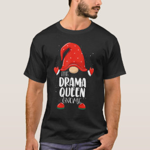 Drama Queen Gnome Matching Family Group Christmas T-Shirt