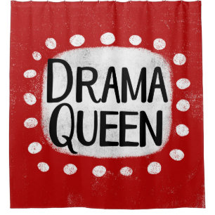 Drama Queen Shower Curtain