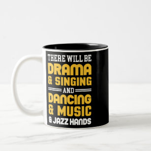 Drama Singing Dance Music and Jazz Hands T Shirt D Two-Tone Coffee Mug