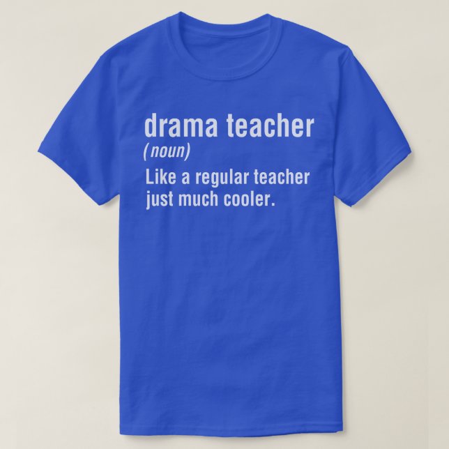 Drama Teacher Definition T-Shirt (Design Front)