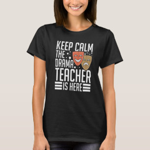 Drama Teacher Musical Theatre Acting Thespian 1 T-Shirt