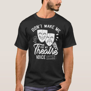 Drama Teacher Musical Theatre Acting Thespian 2 T-Shirt