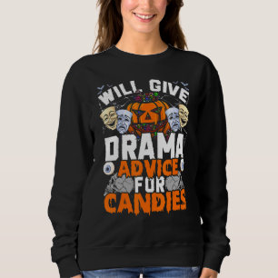Drama Teacher Will Give Drama Advice For Candies H Sweatshirt