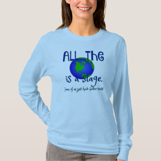 Drama Theatre Shirt- world is a stage T-Shirt
