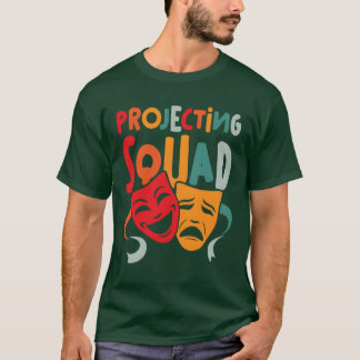 Dramaeacher Acting Projecting Squad girl T-Shirt