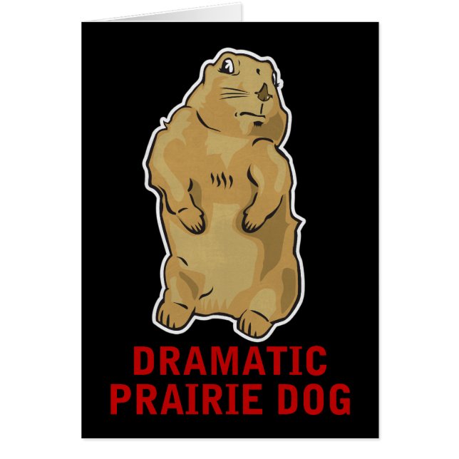 Dramatic Prairie Dog (Front)