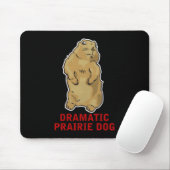 Dramatic Prairie Dog Mouse Pad (With Mouse)