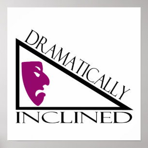 Dramatically Inclined Poster