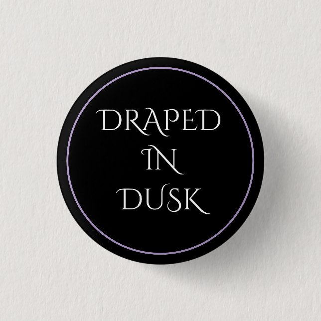Draped In Dusk 3 Cm Round Badge (Front)
