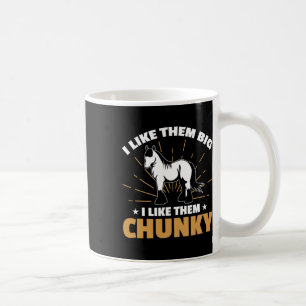 Draught Horse Meme Design For A Clydesdale Rider Coffee Mug