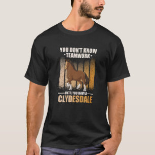Draught Horse Meme For A Clydesdale Rider T-Shirt