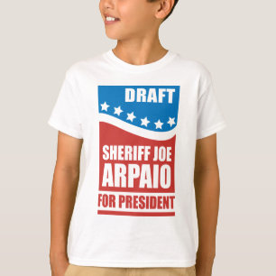 Draught   Sheriff Joe Arpaio for President T-Shirt