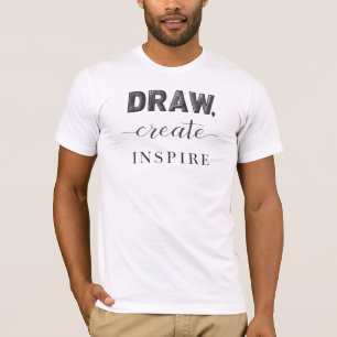 Draw Create Inspire Typography Art T-Shirt