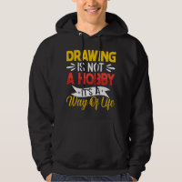 Drawing is not a Hobby Funny Artistic Art Lovers