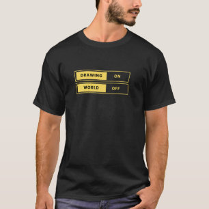 Drawing On, World Off T-Shirt