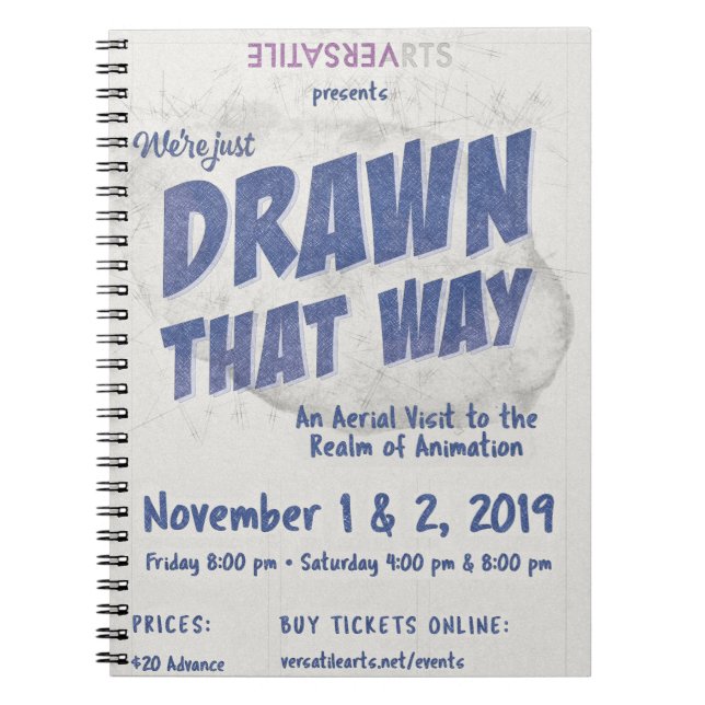 Drawn that Way Versatile Arts Show Poster Notebook (Front)