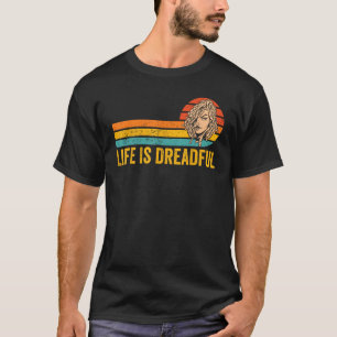 Dreadlocks Dreads Rastafari Rasta Life Is Dreadful T-Shirt