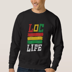Dreadlocks Rasta Locs Life For Melanin Afro Dreads Sweatshirt