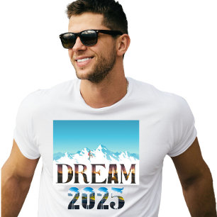 Dream 2025 Travel T-Shirt