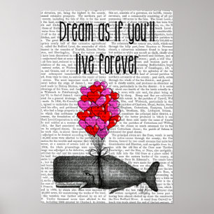 Dream As If You'll Live Forever Poster