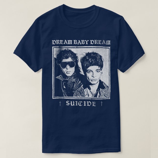 Dream Baby Dream Suicide T-Shirt (Design Front)