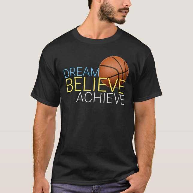 Dream Believe Achieve Basketball T-Shirt (Front)