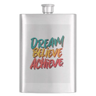 Dream Believe Achieve  Hip Flask