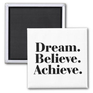 Dream. Believe. Achieve. Life Quote Square Magnet