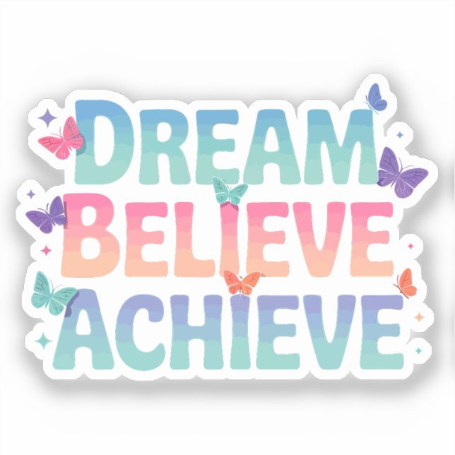 Dream, Believe, Achieve - Motivational Butterfly (Front)