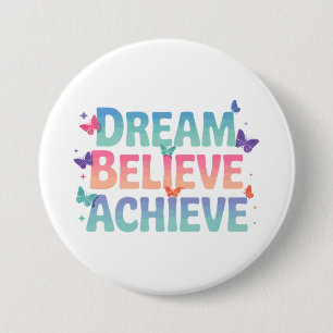 Dream, Believe, Achieve - Motivational Butterfly 7.5 Cm Round Badge
