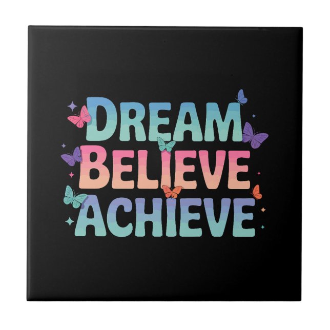 Dream, Believe, Achieve - Motivational Butterfly Ceramic Tile (Front)