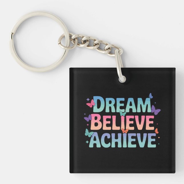 Dream, Believe, Achieve - Motivational Butterfly Key Ring (Front)