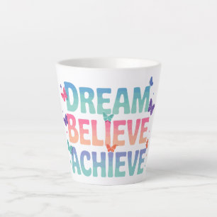 Dream, Believe, Achieve - Motivational Butterfly Latte Mug