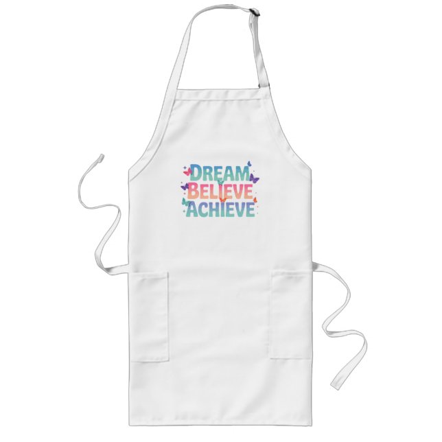 Dream, Believe, Achieve - Motivational Butterfly Long Apron (Front)