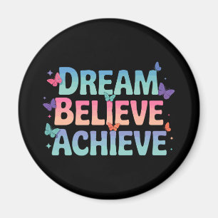 Dream, Believe, Achieve - Motivational Butterfly Magnet